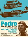 Pedro (eBook): The Life and Death of Fighter Ace Osgood Villiers Hanbury, DFC and Bar